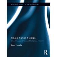 Time in Roman Religion: One Thousand Years of Religious History