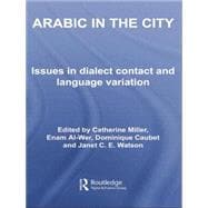 Arabic in the City: Issues in Dialect Contact and Language Variation