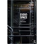 Event Space: Theatre Architecture and the Historical Avant-Garde