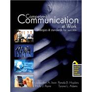 Competent Communication at Work: Strategies and Standards for Success