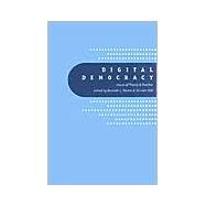 Digital Democracy : Issues of Theory and Practice