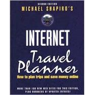 Internet Travel Planner, 2nd; How to Plan Trips and Save Money Online