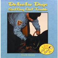 Detector Dogs : Sniffing Out Trouble