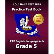 Louisiana Test Prep Practice Test Book Leap English Language Arts Grade 5