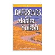 Backroads of Alaska and the Yukon
