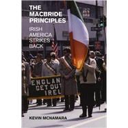 The Macbride Principles Irish America Strikes Back