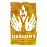 Deacons : Ministers of Christ and of God's Mysteries