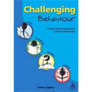 Challenging Behaviour A fresh look at promoting positive learning behaviours