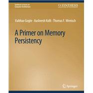 A Primer on Memory Persistency
