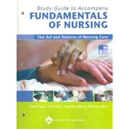 Study Guide to Accompany Fundamentals of Nursing The Art and Science of Nursing Care