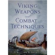 Viking Weapons and Combat Techniques