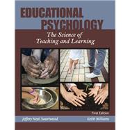 Educational Psychology: the Science of Teaching and Learning
