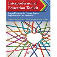Interprofessional Education Toolkit: Practical Strategies for Program Design, Implementation, and Assessment