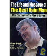 The Life and Message of the Real Rain Man: The Journey of a Mega-savant