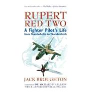 Rupert Red Two A Fighter Pilot's Life From Thunderbolts to Thunderchiefs