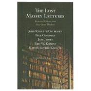 The Lost Massey Lectures Recovered Classics from Five Great Thinkers