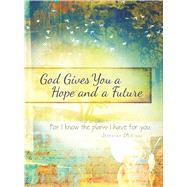 God Gives You Hope and a Future