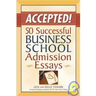 Accepted! : 50 Successful Business School Admission Essays