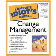 Complete Idiot's Guide to Change Management