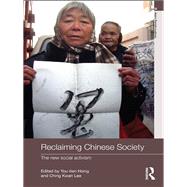 Reclaiming Chinese Society : The New Social Activism