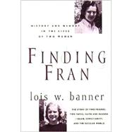 Finding Fran : History and Memory in the Lives of Two Women