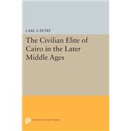 The Civilian Elite of Cairo in the Later Middle Ages