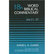Word Biblical Commentary #18A: Job 21-37