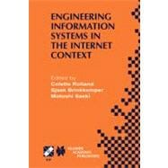 Engineering Information Systems in the Internet Context: Ifip Tc8/Wg8.1 Working Conference on Engineering Information Systems in the Internet Context, September 25-27, 2002, Kanazawa, Japan
