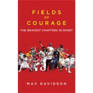 Fields of Courage : Great Tales of Sporting Heroism