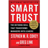 Smart Trust The Defining Skill that Transforms Managers into Leaders