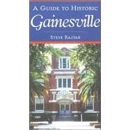 A Guide to Historic Gainesville