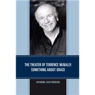 The Theater of Terrence McNally Something about Grace