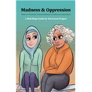 Madness & Oppression