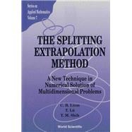 The Splitting Extrapolation Method: A New Technique in Numerical Solution of Multidimensional Problems