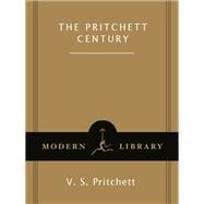 The Pritchett Century A Selection of the Best by V. S. Pritchett