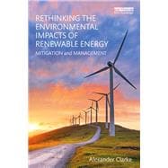 Rethinking the Environmental Impacts of Renewable Energy: Mitigation and management