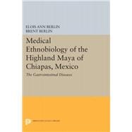 Medical Ethnobiology of the Highland Maya of Chiapas, Mexico