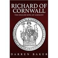 Richard of Cornwall The English King of Germany