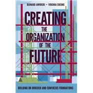 Creating the Organization of the Future