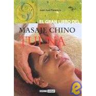 Tui Na : El Gran Libro Del Masaje Terapéutico Chino: Medicina Tradicional China, Chi-Kung, Masaje Tui Na