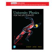 University Physics for the Life Sciences [RENTAL EDITION],9780135822180