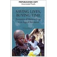 Saving Lives, Buying Time: Economics of Malaria Drugs in an Age of Resistance