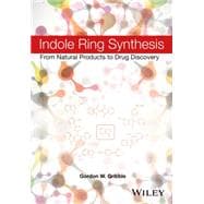 Indole Ring Synthesis From Natural Products to Drug Discovery
