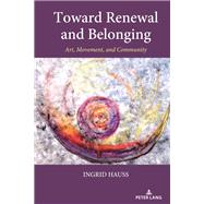Toward Renewal and Belonging