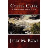 Copper Creek : A Biography of Martin E. Tew