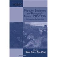 Migration, Settlement and Belonging in Europe 1500-1930s