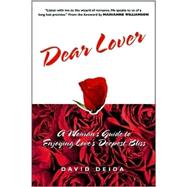 Dear Lover : A Woman's Guide to Enjoying Love's Deepest Bliss
