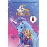 Unicorn Academy: Under the Fairy Moon book cover, ISBN 9780593812181
