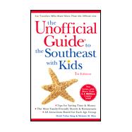 The Unofficial Guide<sup>®</sup> to the Southeast with Kids , 1st Edition