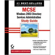 MCSE: Windows 2003 Directory Services Administration Study Guide, Covers Exam 70-277 (Book with CD-ROM)